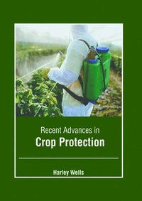 bokomslag Recent Advances in Crop Protection