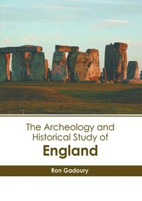 bokomslag The Archeology and Historical Study of England