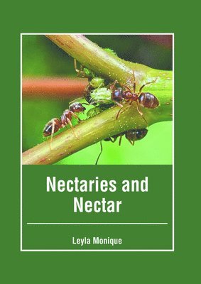 Leyla Monique - Nectaries and Nectar, Inbunden