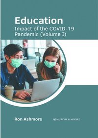 bokomslag Education: Impact of the Covid-19 Pandemic (Volume I)