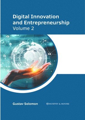 Gustav Solomon - Digital Innovation and Entrepreneurship: Volume 2, Inbunden