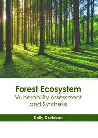 bokomslag Forest Ecosystem: Vulnerability Assessment and Synthesis