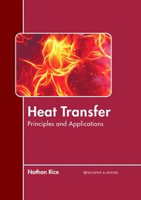 bokomslag Heat Transfer: Principles and Applications