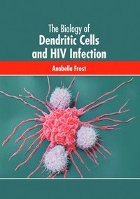 bokomslag The Biology of Dendritic Cells and HIV Infection