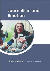 bokomslag Journalism and Emotion