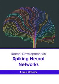 bokomslag Recent Developments in Spiking Neural Networks