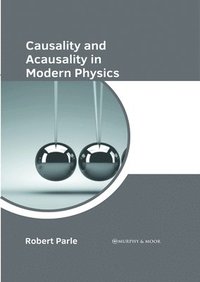 bokomslag Causality and Acausality in Modern Physics