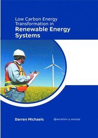 bokomslag Low Carbon Energy Transformation in Renewable Energy Systems