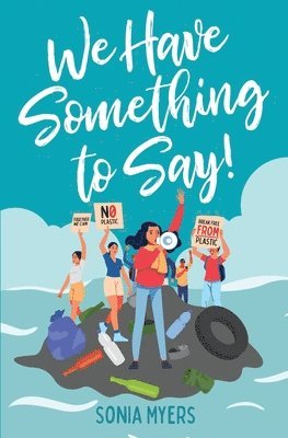 Sonia Myers - We Have Something to Say!, Häftad