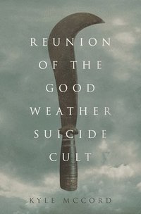 bokomslag Reunion of the Good Weather Suicide Cult