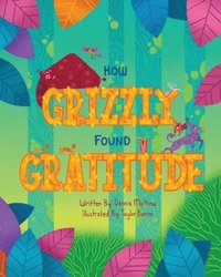 bokomslag How Grizzly Found Gratitude