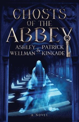 Patrick Kinkade, Ashley Wellman - Ghosts of the Abbey, Häftad