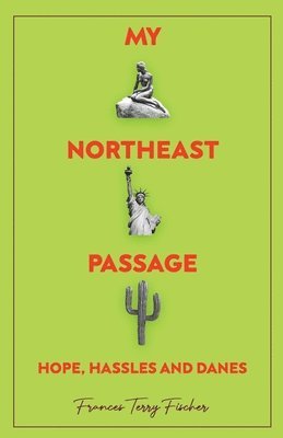 bokomslag My Northeast Passage - Hope, Hassles and Danes