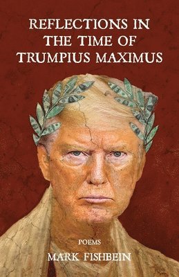 Reflections in the Time of Trumpius Maximus 1