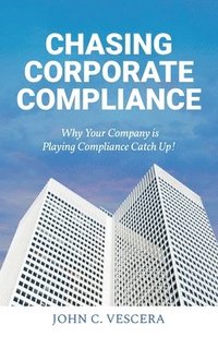 bokomslag Chasing Corporate Compliance