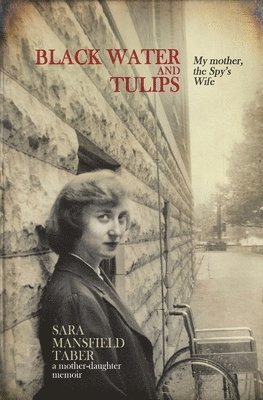 Sara Mansfield Taber, Mansfield Taber, Sara - Black Water and Tulips, Häftad