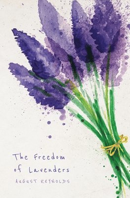 August Reynolds - Freedom of Lavenders, Häftad