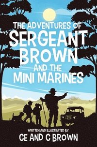 bokomslag The Adventures of Sergeant Brown and the Mini Marines