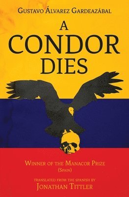 Gustavo Alvarez Gardeazabal - Condor Dies, Häftad