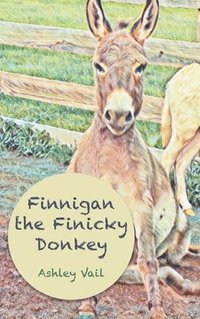 bokomslag Finnigan the Finicky Donkey