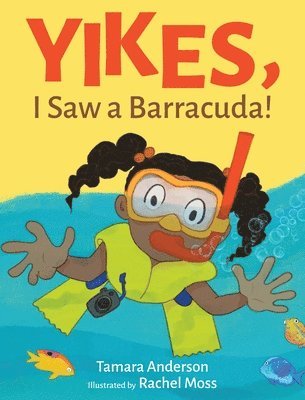 Tamara Anderson - Yikes, I Saw a Barracuda!, Inbunden