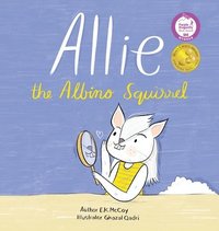 bokomslag Allie the Albino Squirrel (Mom's Choice Award(R) Gold Medal Recipient)