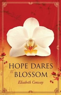 bokomslag Hope Dares to Blossom