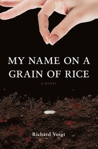 bokomslag My Name on a Grain of Rice