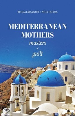 Nick Pappas, Maria Orlando - Mediterranean Mothers, Häftad