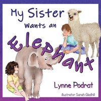 bokomslag My Sister Wants an Elephant