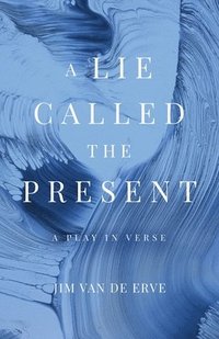 bokomslag Lie Called the Present