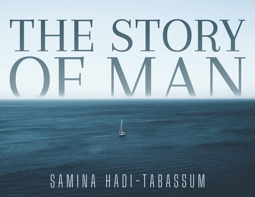 Samina Hadi-Tabassum - The Story of Man, Häftad