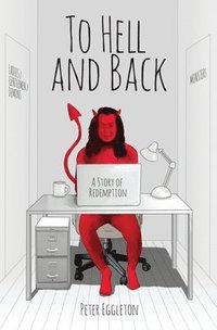 bokomslag To Hell and Back -- a Story of Redemption