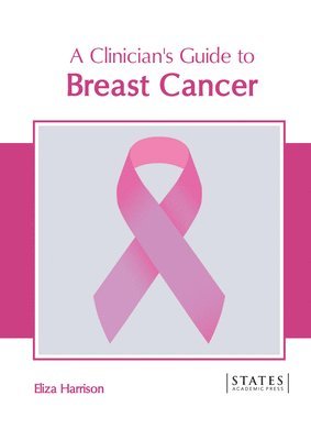 Eliza Harrison - Clinician's Guide to Breast Cancer, Inbunden