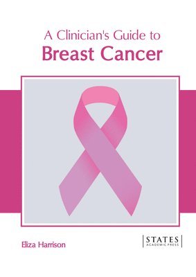 A Clinician's Guide to Breast Cancer 1