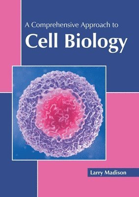 Larry Madison - Comprehensive Approach to Cell Biology, Inbunden