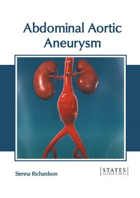 Sienna Richardson - Abdominal Aortic Aneurysm, Inbunden