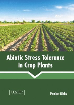Pauline Gibbs - Abiotic Stress Tolerance in Crop Plants, Inbunden