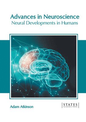 bokomslag Advances in Neuroscience: Neural Developments in Humans