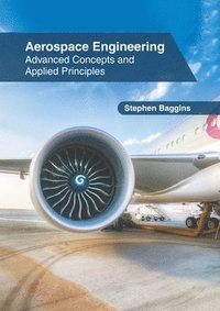 bokomslag Aerospace Engineering: Advanced Concepts and Applied Principles