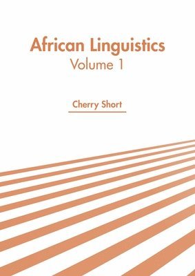Cherry Short - African Linguistics: Volume 1, Inbunden