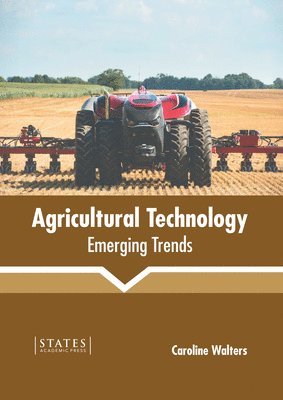 Caroline Walters - Agricultural Technology: Emerging Trends, Inbunden