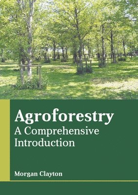 bokomslag Agroforestry: A Comprehensive Introduction
