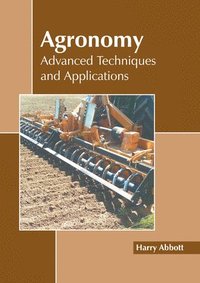 bokomslag Agronomy: Advanced Techniques and Applications