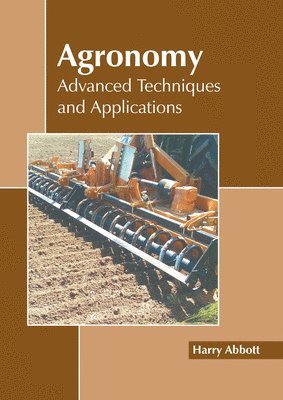 Agronomy: Advanced Techniques and Applications 1