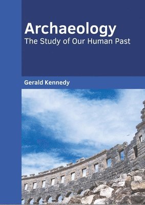 bokomslag Archaeology: The Study of Our Human Past