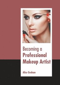 bokomslag Becoming a Professional Makeup Artist