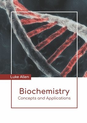 bokomslag Biochemistry: Concepts and Applications