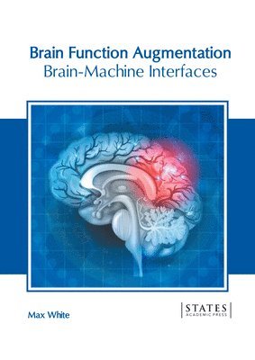 Brain Function Augmentation: Brain-Machine Interfaces 1