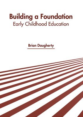 Building a Foundation: Early Childhood Education 1